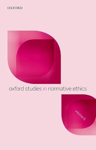 Oxford Studies in Normative Ethics, Volume 6 von Oxford University Press