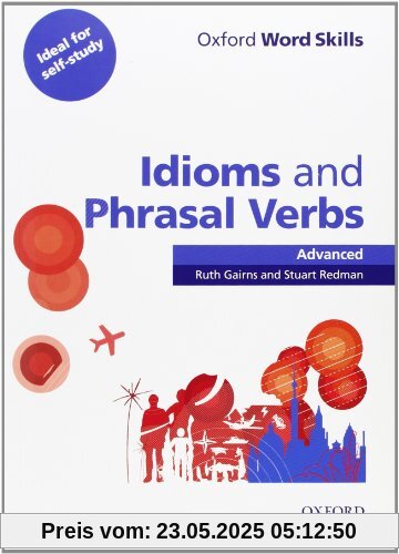 Oxford Word Skills Advanced. Idioms and Phrasal Verbs: Student Book with Key