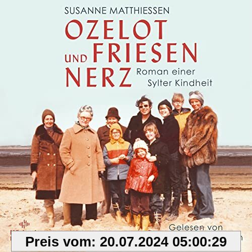 Ozelot und Friesennerz: Roman einer Sylter Kindheit: 1 CD