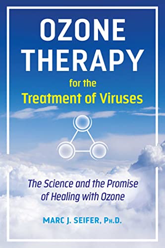 Ozone Therapy for the Treatment of Viruses: The Science and the Promise of Healing with Ozone von Healing Arts Press