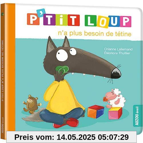 P'TIT LOUP N'A PLUS BESOIN DE TÉTINE - NE