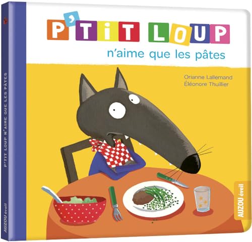 P'TIT LOUP N'AIME QUE LES PATES (NE)