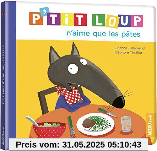 P'TIT LOUP N'AIME QUE LES PATES (NE)
