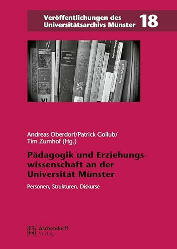 P�dagogik und Erziehungswissenschaft an der Universit�t M�nster (Ver�ffentlichungen des Univer... P�dagogik und Erziehungswissenschaft an der Universit�t M�nster (Ver�ffentlichungen des Univer...