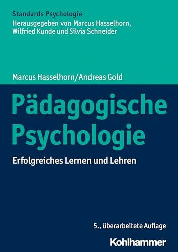 P�dagogische Psychologie: Erfolgreiches Lernen und Lehren (Kohlhammer Standards Psychologie)