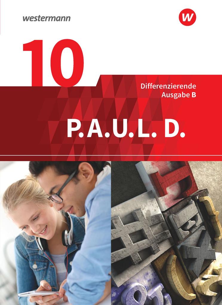P.A.U.L. D. (Paul) 10. Schülerbuch. Differenzierende Ausgabe für Realschulen und Gemeinschaftsschulen in Baden-Württemberg von Schoeningh Verlag