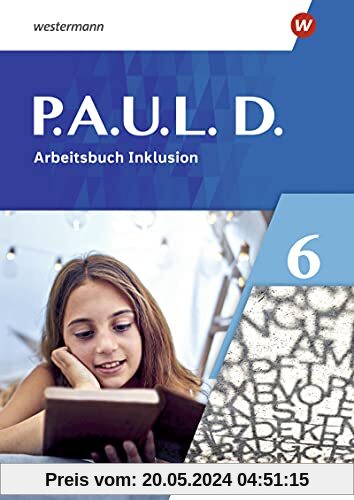 P.A.U.L. D. / P.A.U.L. D. - Differenzierende Ausgabe 2021: Differenzierende Ausgabe 2021 / Arbeitsbuch Inklusion 6