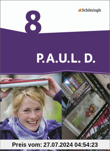 P.A.U.L. D. - Ausgabe für Realschulen und Gesamtschulen: P.A.U.L. D. - Persönliches Arbeits- und Lesebuch Deutsch - Mittleres Schulwesen: Schülerbuch 8