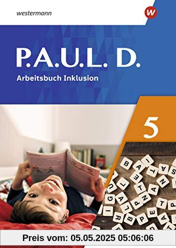 P.A.U.L. D. - Differenzierende Ausgabe 2021: Arbeitsbuch Inklusion 5