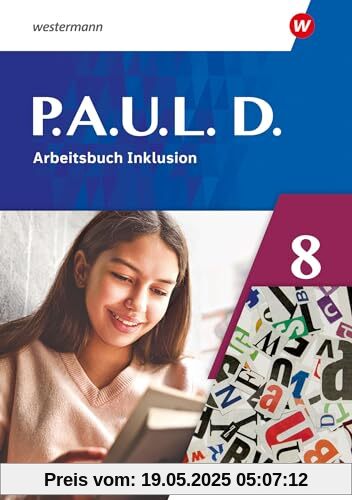 P.A.U.L. D. - Differenzierende Ausgabe 2021: Arbeitsbuch Inklusion 8 P.A.U.L. D. - Differenzierende Ausgabe 2021: Arbeitsbuch Inklusion 8