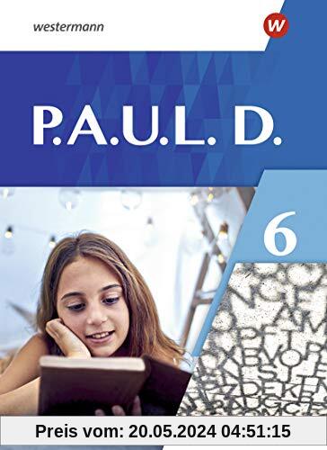 P.A.U.L. D. - Differenzierende Ausgabe 2021: Schülerbuch 6