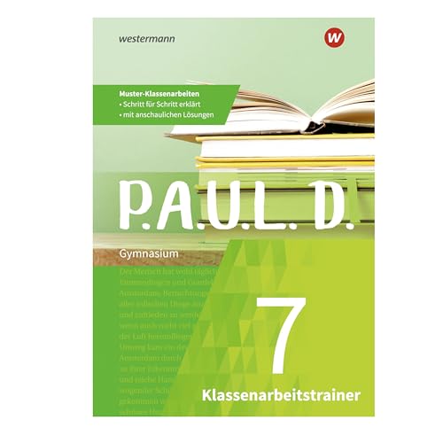 P.A.U.L. D.: Klassenarbeitstrainer 7 (P.A.U.L. D.: Persönliches Arbeits- und Lesebuch Deutsch - Klassenarbeitstrainer Ausgabe 2019)