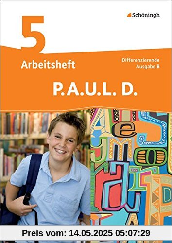 P.A.U.L. D. - Persönliches Arbeits- und Lesebuch Deutsch - Differenzierende Ausgabe für Realschulen und Gemeinschaftsschulen in Baden-Württemberg: Arbeitsheft 5 P.A.U.L. D. - Persönliches Arbeits- und Lesebuch Deutsch - Differenzierende Ausgabe für Realschulen und Gemeinschaftsschulen in Baden-Württemberg: Arbeitsheft 5