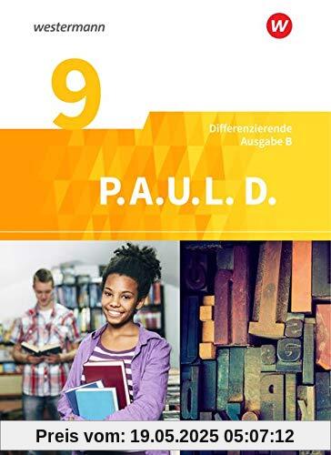 P.A.U.L. D. - Persönliches Arbeits- und Lesebuch Deutsch - Differenzierende Ausgabe für Realschulen und Gemeinschaftsschulen in Baden-Württemberg: Schülerbuch 9
