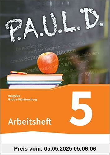 P.A.U.L. D. - Persönliches Arbeits- und Lesebuch Deutsch - Für Gymnasien in Baden-Württemberg u.a.: Arbeitsheft 5