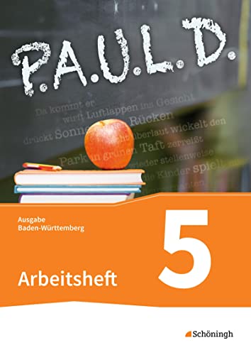 P.A.U.L. D. - Persönliches Arbeits- und Lesebuch Deutsch - Für Gymnasien in Baden-Württemberg u.a.: Arbeitsheft 5 P.A.U.L. D. - Persönliches Arbeits- und Lesebuch Deutsch - Für Gymnasien in Baden-Württemberg u.a.: Arbeitsheft 5