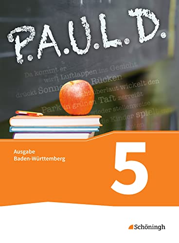 P.A.U.L. D. GY BW 2015: PAUL D 5 GY BW SB: Schulbuch 5 (P.A.U.L. D.: Persönliches Arbeits- und Lesebuch Deutsch - Für Gymnasien in Baden-Württemberg u.a.) von Westermann Bildungsmedien Verlag GmbH