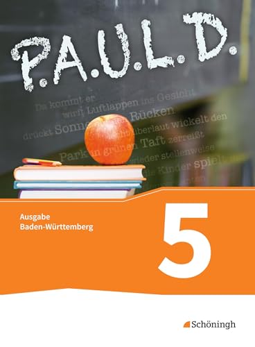 P.A.U.L. D. - Persönliches Arbeits- und Lesebuch Deutsch - Für Gymnasien in Baden-Württemberg u.a.: Schulbuch 5 P.A.U.L. D. - Persönliches Arbeits- und Lesebuch Deutsch - Für Gymnasien in Baden-Württemberg u.a.: Schulbuch 5