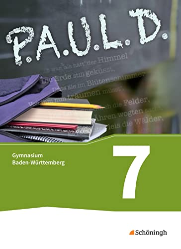 P.A.U.L. D. - Persönliches Arbeits- und Lesebuch Deutsch - Für Gymnasien in Baden-Württemberg u.a.: Schulbuch 7 von Westermann Bildungsmedien Verlag GmbH