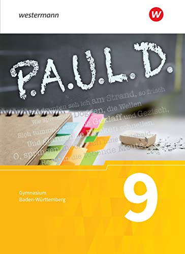 P.A.U.L. D. - Persönliches Arbeits- und Lesebuch Deutsch - Für Gymnasien in Baden-Württemberg u.a.: Schulbuch 9 P.A.U.L. D. - Persönliches Arbeits- und Lesebuch Deutsch - Für Gymnasien in Baden-Württemberg u.a.: Schulbuch 9