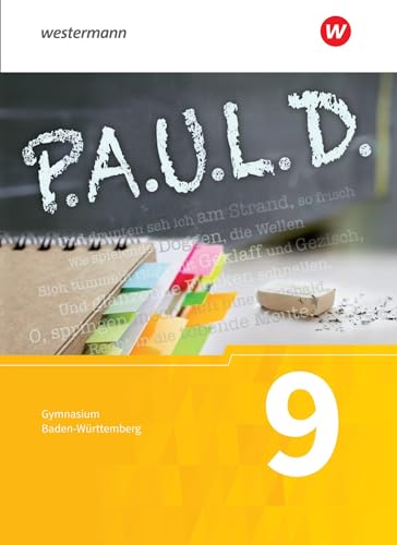 P.A.U.L. D. - Persönliches Arbeits- und Lesebuch Deutsch - Für Gymnasien in Baden-Württemberg u.a.: Schulbuch 9