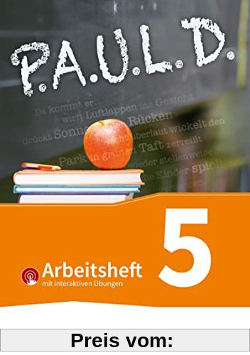 P.A.U.L. D. - Persönliches Arbeits- und Lesebuch Deutsch - Für Gymnasien und Gesamtschulen - Bisherige Ausgabe: Arbeitsheft 5 mit interaktiven Übungen