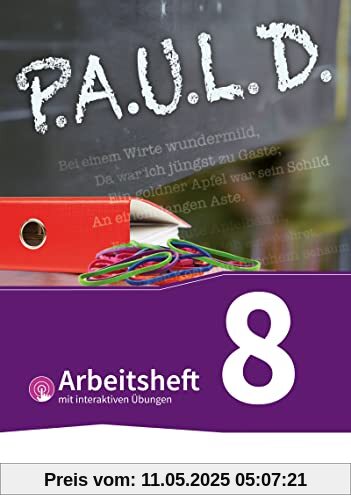 P.A.U.L. D. - Persönliches Arbeits- und Lesebuch Deutsch - Für Gymnasien und Gesamtschulen - Bisherige Ausgabe: Arbeitsheft 8 mit interaktiven Übungen