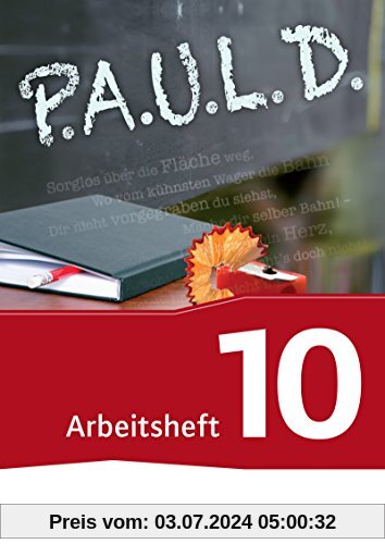 P.A.U.L. D. - Persönliches Arbeits- und Lesebuch Deutsch - Für Gymnasien und Gesamtschulen - Neubearbeitung: Arbeitsheft 10