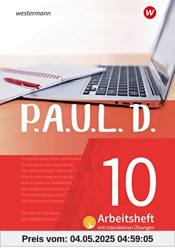 P.A.U.L. D. - Persönliches Arbeits- und Lesebuch Deutsch - Für Gymnasien und Gesamtschulen - Neubearbeitung: Arbeitsheft 10 mit interaktiven Übungen P.A.U.L. D. - Persönliches Arbeits- und Lesebuch Deutsch - Für Gymnasien und Gesamtschulen - Neubearbeitung: Arbeitsheft 10 mit interaktiven Übungen