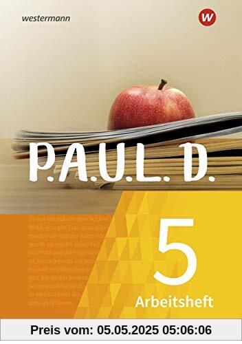 P.A.U.L. D. - Persönliches Arbeits- und Lesebuch Deutsch - Für Gymnasien und Gesamtschulen - Neubearbeitung: Arbeitsheft 5