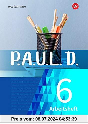 P.A.U.L. D. - Persönliches Arbeits- und Lesebuch Deutsch - Für Gymnasien und Gesamtschulen - Neubearbeitung: Arbeitsheft 6
