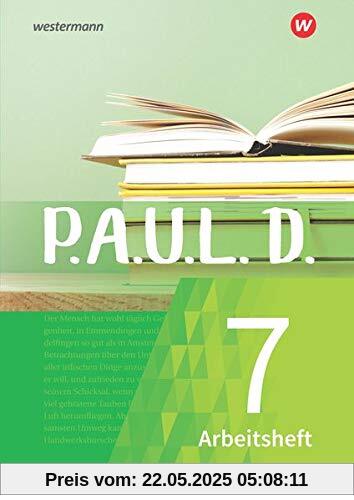 P.A.U.L. D. - Persönliches Arbeits- und Lesebuch Deutsch - Für Gymnasien und Gesamtschulen - Neubearbeitung: Arbeitsheft 7 P.A.U.L. D. - Persönliches Arbeits- und Lesebuch Deutsch - Für Gymnasien und Gesamtschulen - Neubearbeitung: Arbeitsheft 7
