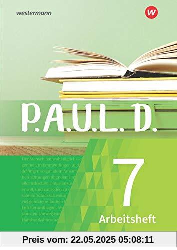 P.A.U.L. D. - Persönliches Arbeits- und Lesebuch Deutsch - Für Gymnasien und Gesamtschulen - Neubearbeitung: Arbeitsheft 7