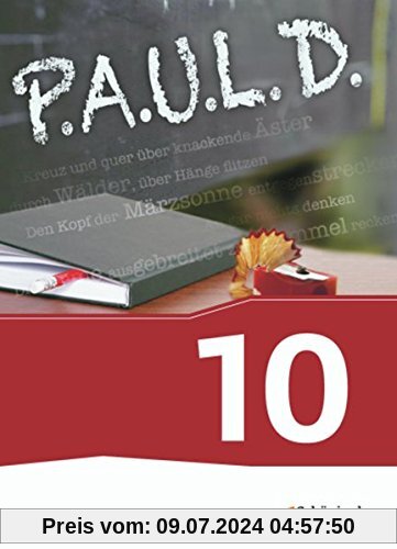 P.A.U.L. D. - Persönliches Arbeits- und Lesebuch Deutsch - Für Gymnasien und Gesamtschulen - Neubearbeitung: Schülerbuch 10