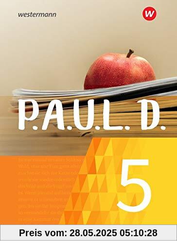 P.A.U.L. D. - Persönliches Arbeits- und Lesebuch Deutsch - Für Gymnasien und Gesamtschulen - Neubearbeitung: Schülerbuch 5 P.A.U.L. D. - Persönliches Arbeits- und Lesebuch Deutsch - Für Gymnasien und Gesamtschulen - Neubearbeitung: Schülerbuch 5