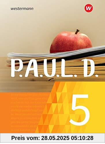 P.A.U.L. D. - Persönliches Arbeits- und Lesebuch Deutsch - Für Gymnasien und Gesamtschulen - Neubearbeitung: Schülerbuch 5