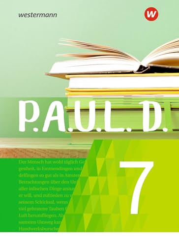 P.A.U.L. D. - Persönliches Arbeits- und Lesebuch Deutsch - Für Gymnasien und Gesamtschulen - Neubearbeitung: Schulbuch 7 P.A.U.L. D. - Persönliches Arbeits- und Lesebuch Deutsch - Für Gymnasien und Gesamtschulen - Neubearbeitung: Schulbuch 7