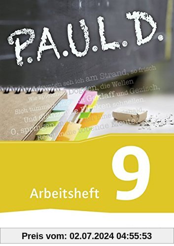 P.A.U.L. D. - Persönliches Arbeits- und Lesebuch Deutsch - Für Gymnasien und Gesamtschulen: Arbeitsheft 9
