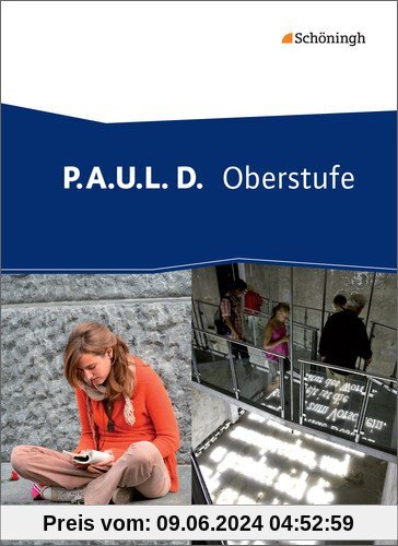 P.A.U.L. D. - Persönliches Arbeits- und Lesebuch Deutsch - Oberstufe: Schülerband (gebundener Einband)