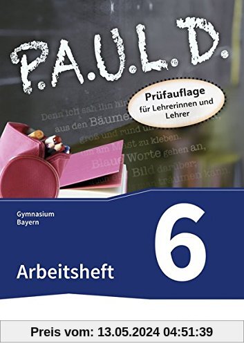 P.A.U.L. D. - Persönliches Arbeits- und Lesebuch Deutsch. Für Gymnasien in Bayern: Arbeitsheft 6