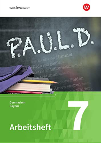 P.A.U.L. D. - Persönliches Arbeits- und Lesebuch Deutsch. Für Gymnasien in Bayern: Arbeitsheft 7