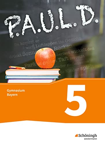 P.A.U.L. D. - Persönliches Arbeits- und Lesebuch Deutsch. Für Gymnasien in Bayern: Schulbuch 5 P.A.U.L. D. - Persönliches Arbeits- und Lesebuch Deutsch. Für Gymnasien in Bayern: Schulbuch 5
