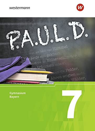 P.A.U.L. D. - Persönliches Arbeits- und Lesebuch Deutsch. Für Gymnasien in Bayern: Schulbuch 7 P.A.U.L. D. - Persönliches Arbeits- und Lesebuch Deutsch. Für Gymnasien in Bayern: Schulbuch 7