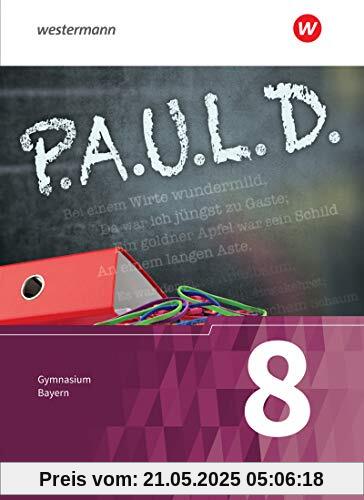 P.A.U.L. D. - Persönliches Arbeits- und Lesebuch Deutsch. Für Gymnasien in Bayern: Schülerbuch 8