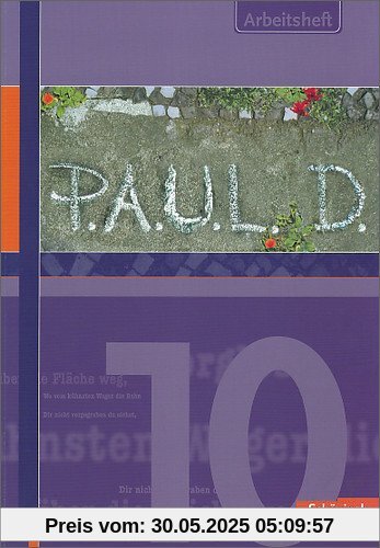 P.A.U.L.D. - Persönliches Arbeits- und Lesebuch Deutsch. Für Gymnasien und Gesamtschulen: Arbeitsheft 10 P.A.U.L.D. - Persönliches Arbeits- und Lesebuch Deutsch. Für Gymnasien und Gesamtschulen: Arbeitsheft 10