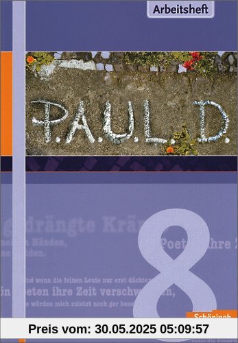 P.A.U.L.D. - Persönliches Arbeits- und Lesebuch Deutsch. Für Gymnasien und Gesamtschulen: Arbeitsheft 8