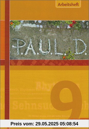 P.A.U.L.D. - Persönliches Arbeits- und Lesebuch Deutsch. Für Gymnasien und Gesamtschulen: Arbeitsheft 9 P.A.U.L.D. - Persönliches Arbeits- und Lesebuch Deutsch. Für Gymnasien und Gesamtschulen: Arbeitsheft 9