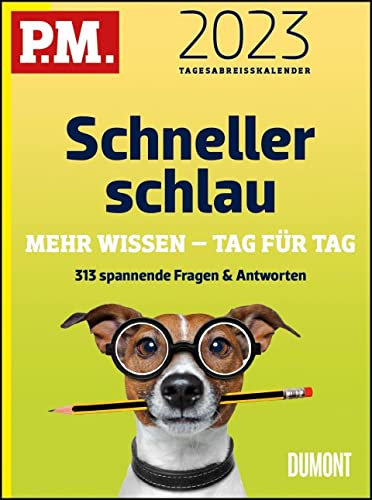 P.M. Schneller schlau 2023 Tagesabreißkalender - 11,8x15,9 - Wissenskalender - Tischkalender: Mehr Wissen - Tag für Tag