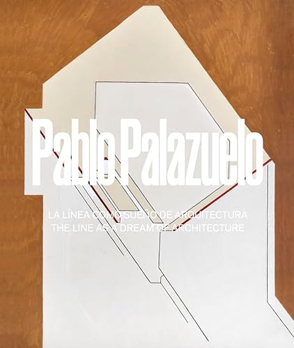 PABLO PALAZUELO LA LINEA COMO SUEÑO DE ARQUITECTURA
