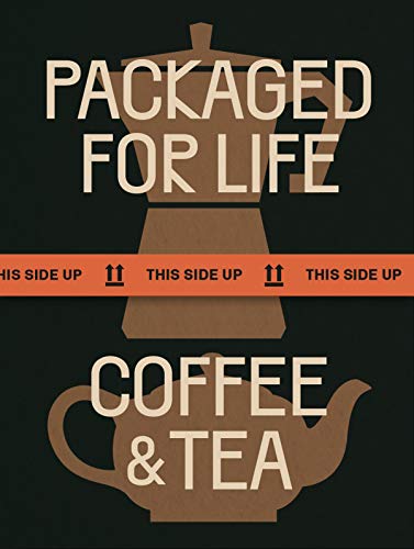 PACKAGED FOR LIFE: Coffee & Tea: Modern packaging design solutions for everyday products von Thames & Hudson